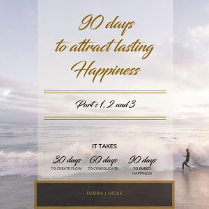 90 days to attract lasting happiness